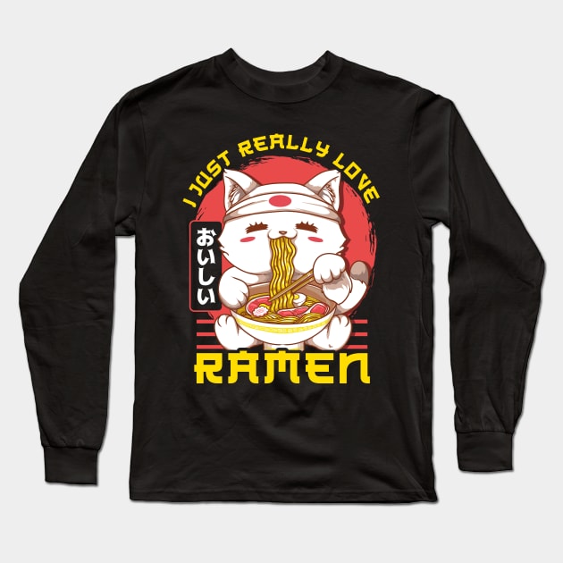 Cute & Funny I Just Really Love Ramen Anime Cat Long Sleeve T-Shirt by theperfectpresents